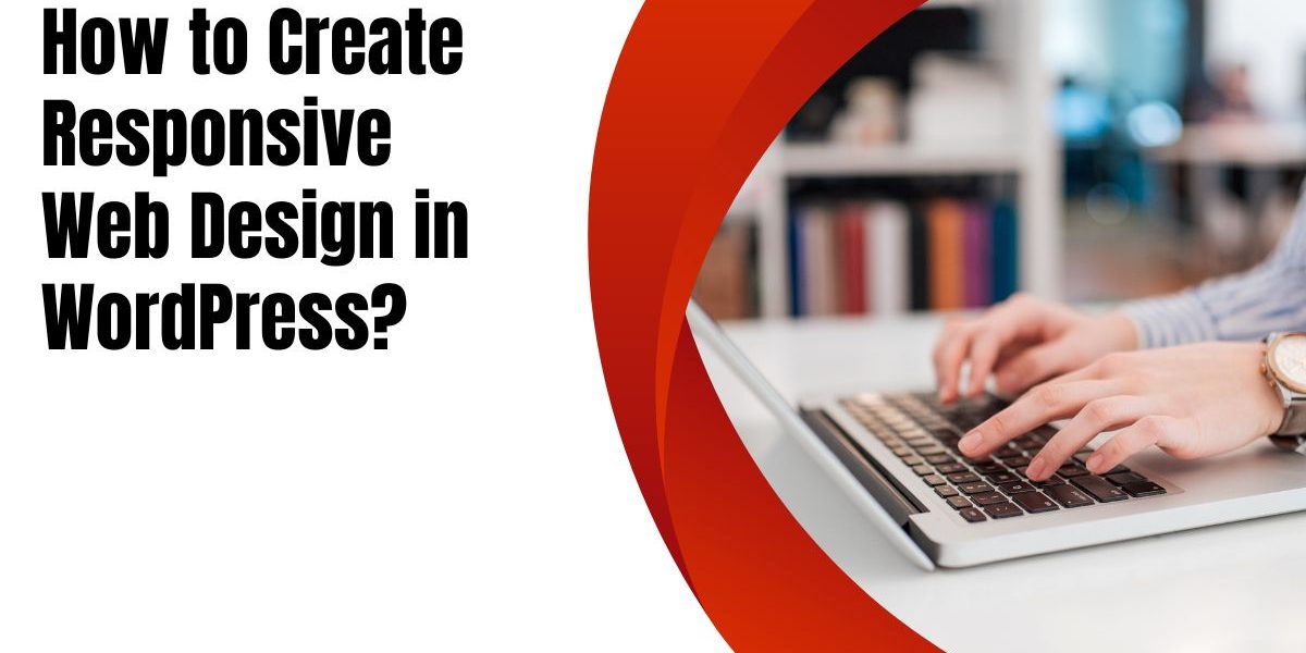 How to Create Responsive Web Design in WordPress?