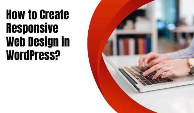 How to Create Responsive Web Design in WordPress?